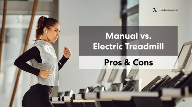 Which is better, mechanical treadmill or electric treadmill? What are the advantages and disadvantages of each?