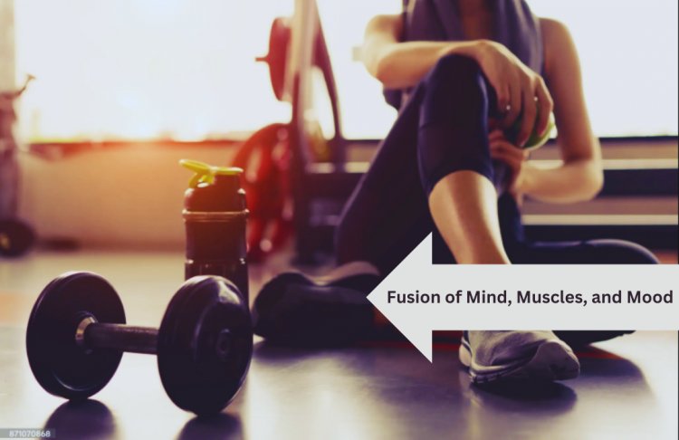 What's the Deal with the Amazing Fusion of Mind, Muscles, and Mood